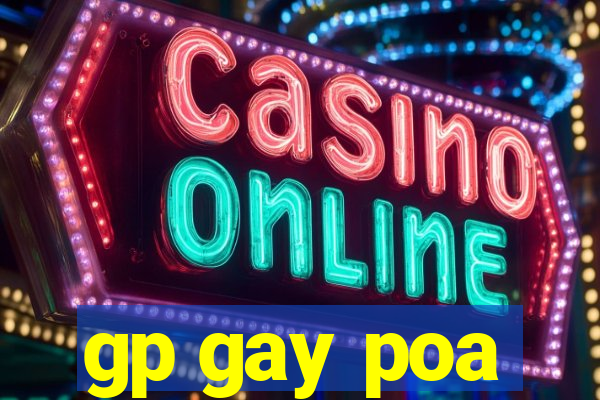 gp gay poa